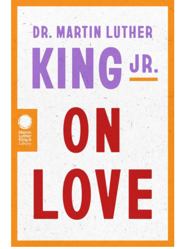 Dr. Martin Luther King Jr. on Love