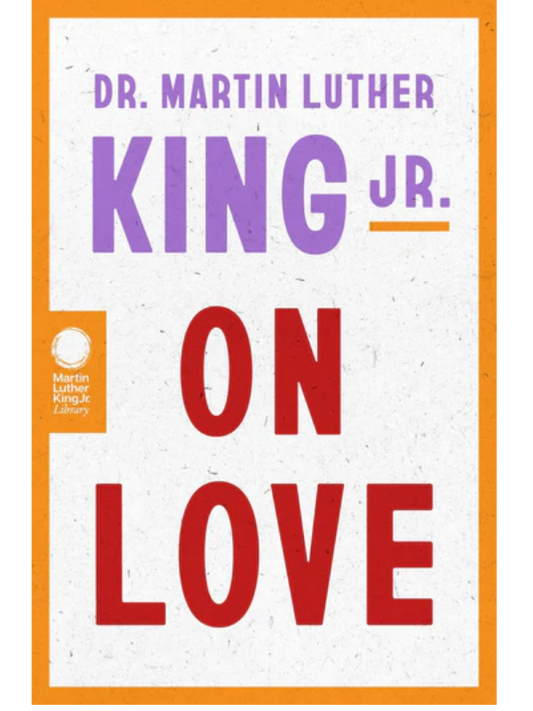 Dr. Martin Luther King Jr. on Love