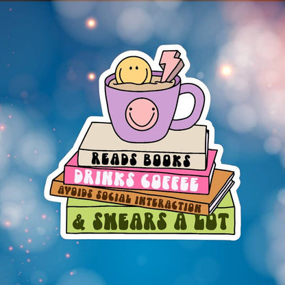 Reads Books, Coffee, Swears.. Book Water Resistant Sticker