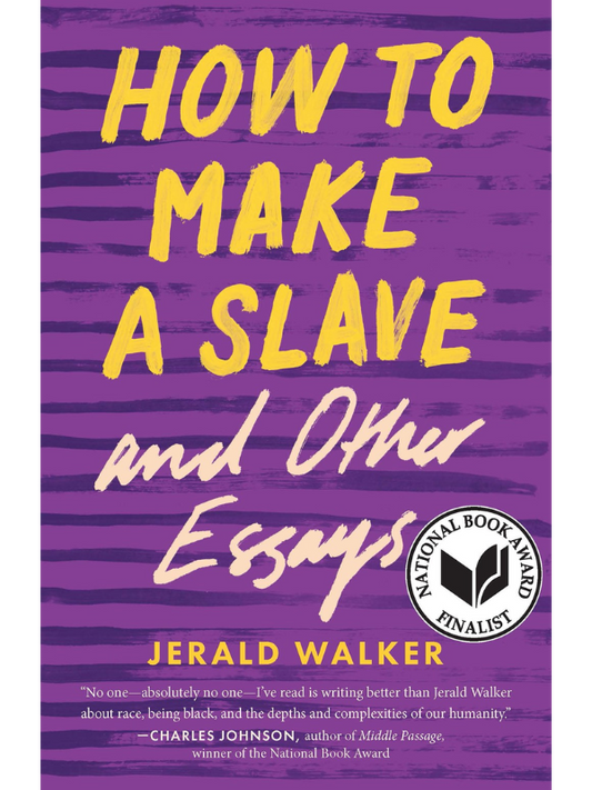 How to Make a Slave and Other Essays