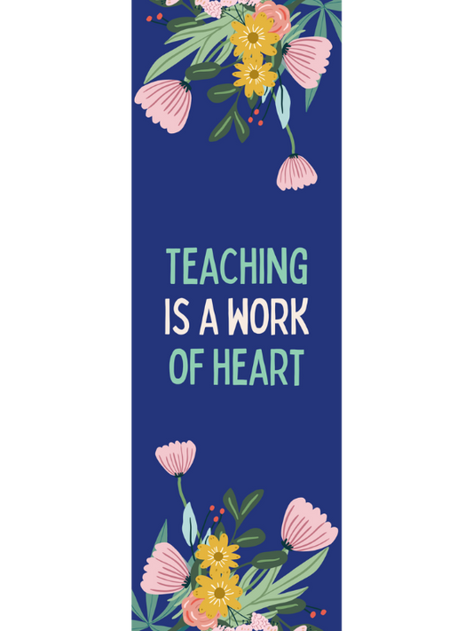 Teaching Is A Work Of Heart Bookmark