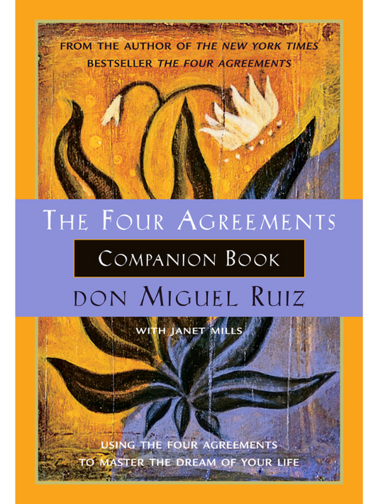 The Four Agreements Companion Book