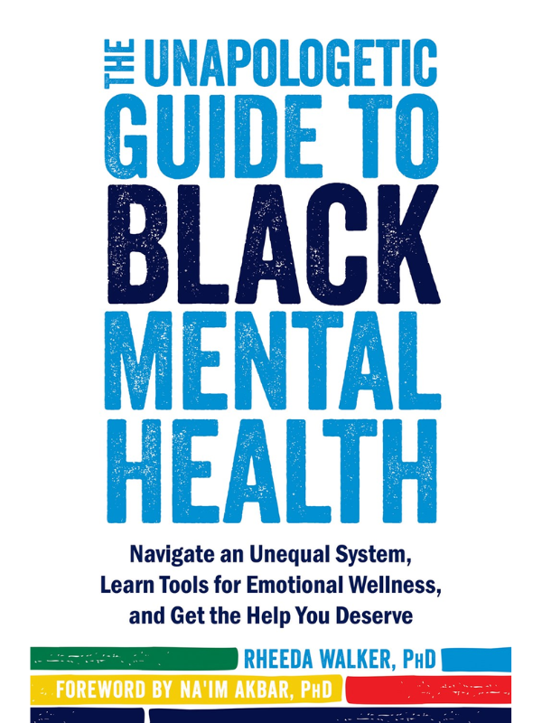 The Unapologetic Guide to Black Mental Health