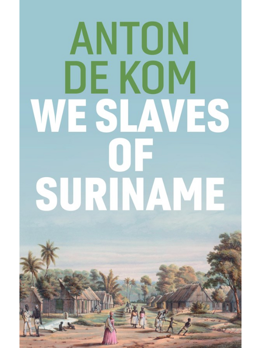 We Slaves of Suriname