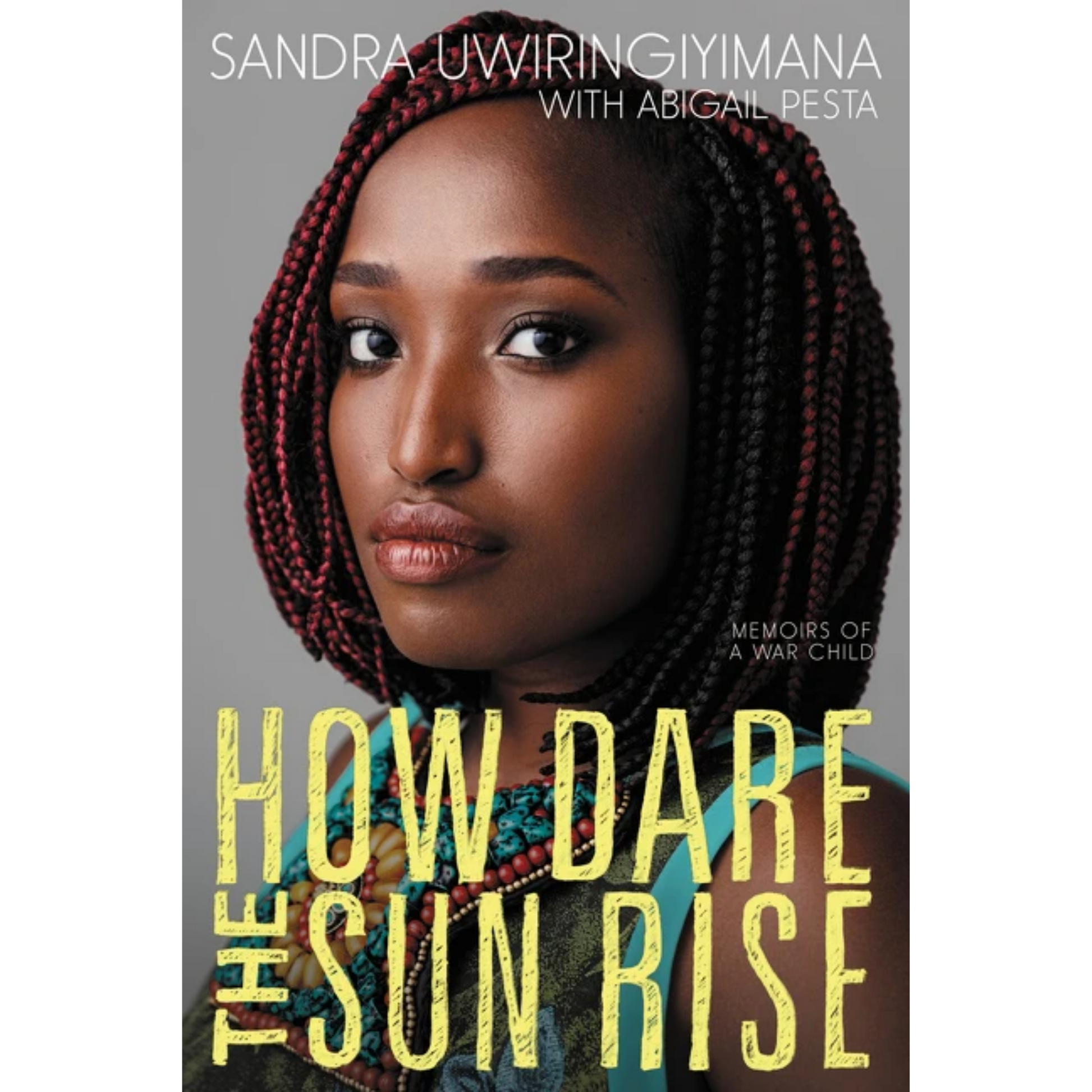 how dare the sun rise sandra uwiringiyimana abigail pesta