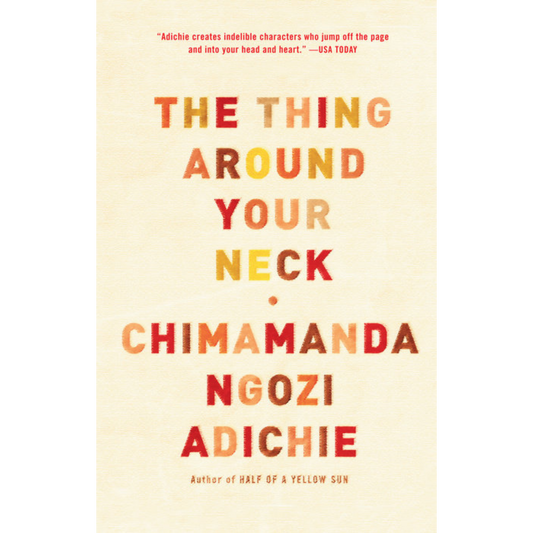 the thing around your neck chimamanda ngozi adichie